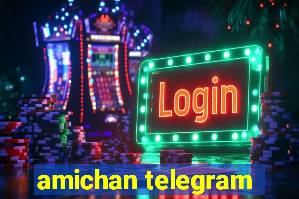 amichan telegram